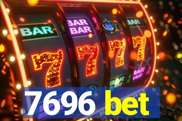 7696 bet